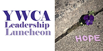 Primaire afbeelding van Cultivating Seeds of Hope: The 2024 YWCA Leadership Luncheon