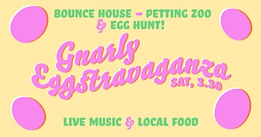 Gnarly Eggstravaganza primary image