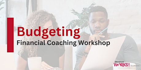 Calhoun County Financial Coaching: Budgeting Workshop