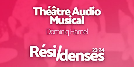 Imagen principal de RÉSI/DENSE # 6 - THÉÂTRE AUDIO MUSICAL