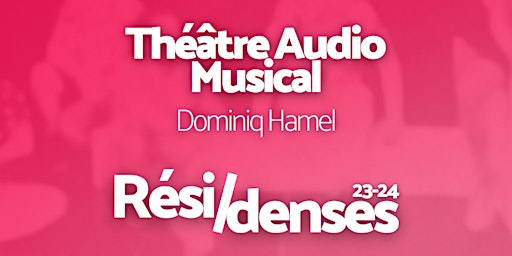 RÉSI/DENSE # 6 - THÉÂTRE AUDIO MUSICAL  primärbild