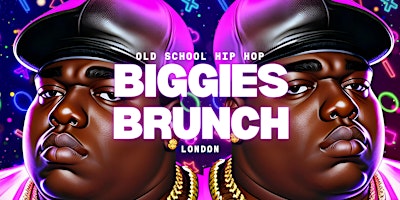 Primaire afbeelding van BIGGIES BRUNCH - OLD SCHOOL HIP-HOP - SAT 25 MAY - LONDON