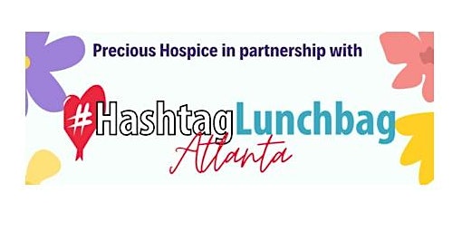 Imagem principal do evento Hashtag Lunchbag ATL x Precious Hospice: April Service Event