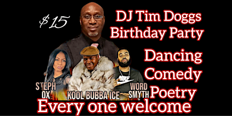 DJ TIM DOGG'S BIRTHDAY CELEBRATION WITH COMEDY SHOW