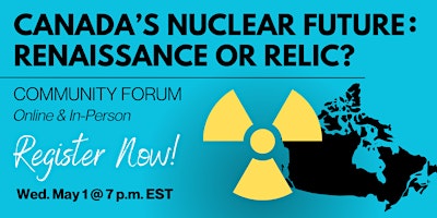 Imagem principal do evento Canada’s Nuclear Future – Renaissance or Relic?