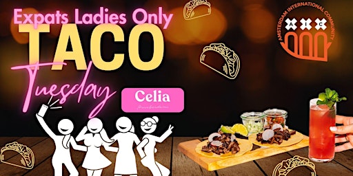 Imagem principal do evento AIC Ladies Only Taco Tuesday @Celia Amsterdam