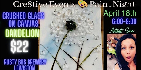 $22 Paint Night- CRUSHED GLASS Dandelion- Rusty Bus Lewiston  primärbild