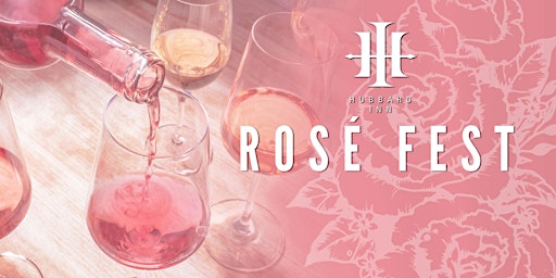 Rosé Fest at Hubbard Inn - Tastings Included (June 8th) primary image