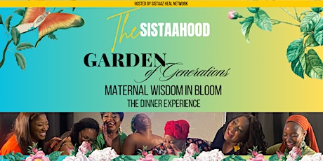 The SistaaHood Garden of Generations: Maternal Wisdom in Bloom