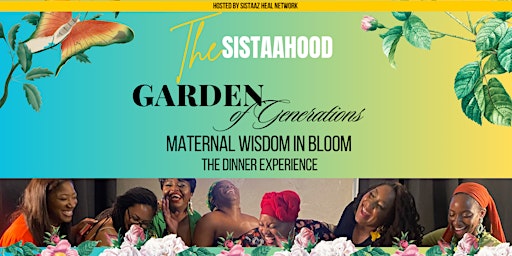 The SistaaHood Garden of Generations: Maternal Wisdom in Bloom primary image