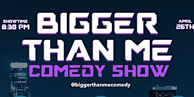 Bigger Than Me Comedy Show primary image