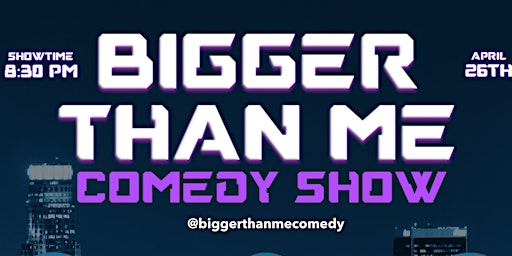 Bigger Than Me Comedy Show  primärbild