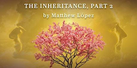 THE INHERITANCE PART 2 by Matthew Lopez