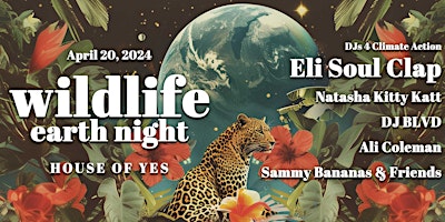 Imagen principal de Wildlife · Earth Night · Eli Soul Clap · Natasha Kitty Katt · DJ BLVD +++