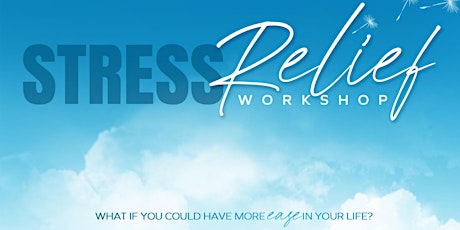 Stress Relief Workshop