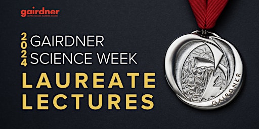 Hauptbild für 2024 Gairdner Science Week Laureate Lectures