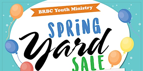 "SPRING YARD SALE" Sponsored by BRBC Youth Church