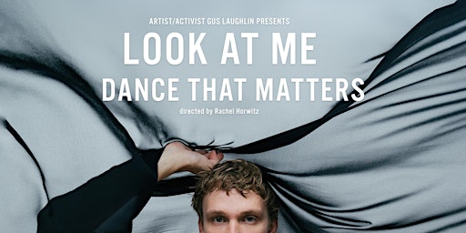 Imagem principal do evento LOOK AT ME: Dance That Matters