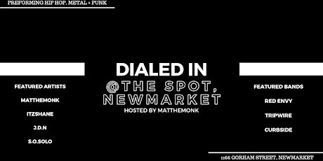 DIALED IN @The Spot, Newmarket