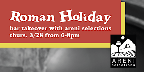 'Roman Holiday' Discovery Bar Takeover with Areni Wine Selections