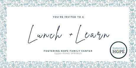 Lunch + Learn at Fostering Hope