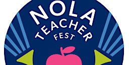 Imagem principal do evento 3rd Annual NOLA Teacher Festival  Presented by New Schools for New Orleans
