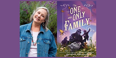 Katherine Applegate, THE ONE AND ONLY FAMILY Tour!  primärbild