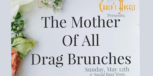 Image principale de MOTHER'S DAY DRAG BRUNCH FEATURING CARLY'S ANGELS