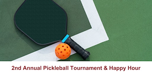 Primaire afbeelding van 2nd Annual Pickleball Tournament & Happy Hour
