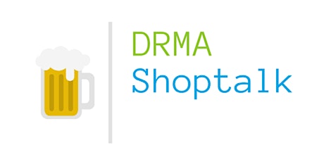 DRMA Shoptalk: Celebrating Workforce Successes!