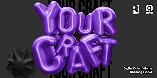 Imagem principal do evento RA*W x GLOBAL | YOUR CRAFT : Digital Out-of-Home challenge