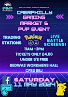 Imagem principal do evento Caerphilly Gaming Market and Pokémon PVP Event