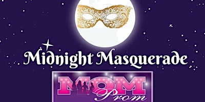 Midnight Masquerade Mom Prom Charity Event primary image