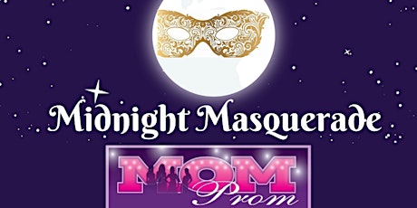 Midnight Masquerade Mom Prom Charity Event