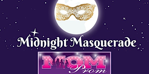 Midnight Masquerade Mom Prom Charity Event primary image