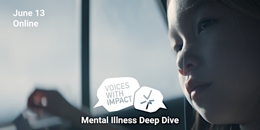 Image principale de Voices With Impact 2024: Mental Illness - Deep Dive Screening