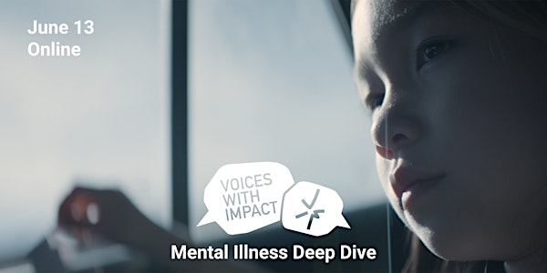 Voices With Impact 2024: Mental Illness - Deep Dive Screening