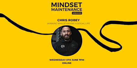 Mindset Maintenance Workshop - Winning Whilst Having a Social Life