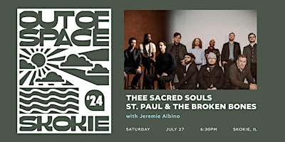 Out of Space Skokie: Thee Sacred Souls  and St. Paul and the Broken Bones primary image