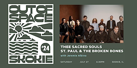 Out of Space Skokie: Thee Sacred Souls  and St. Paul and the Broken Bones