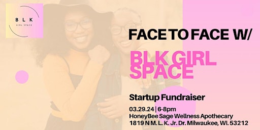 Imagem principal do evento Face to Face w/ BLK Girl Space