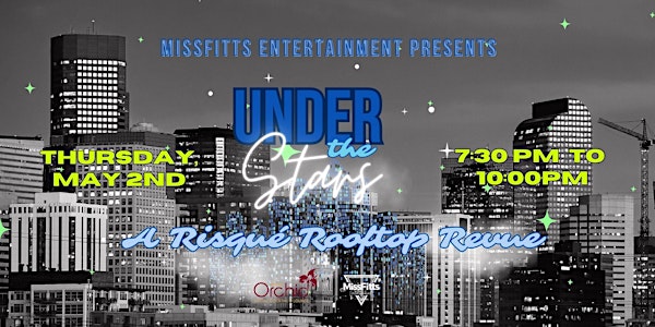 Under The Stars - A Risqué Rooftop Revue