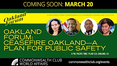 Hauptbild für Oakland Forum: Ceasefire Oakland—A Plan for Public Safety