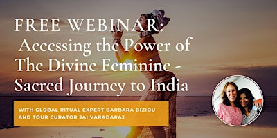 Hauptbild für Accessing the Power of The Divine Feminine - Sacred Journey to India