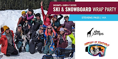 Primaire afbeelding van SheJumps x Shred it Sisters | Ski and Ride Wrap Party | Stevens Pass | WA