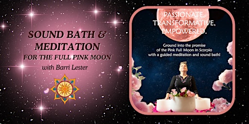 Primaire afbeelding van Sound Bath & Meditation for the Full Pink Moon with Barri Lester