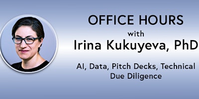Imagen principal de OFFICE HOURS: Irina Kukuyeva, Ph.D. - AI, Data, Tech Due Diligence (online)