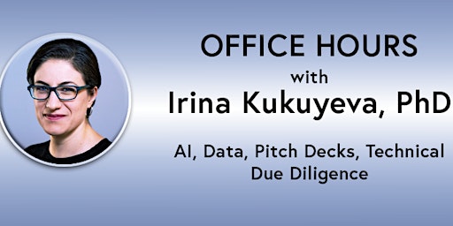 Immagine principale di OFFICE HOURS: Irina Kukuyeva, Ph.D. - AI, Data, Tech Due Diligence (online) 