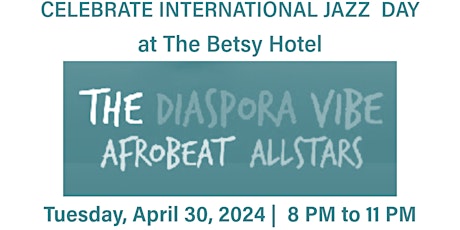 International Jazz Day with Diaspora Vibe Afrobeat Allstars