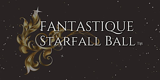 Imagem principal do evento Fantastique Starfall Ball ™